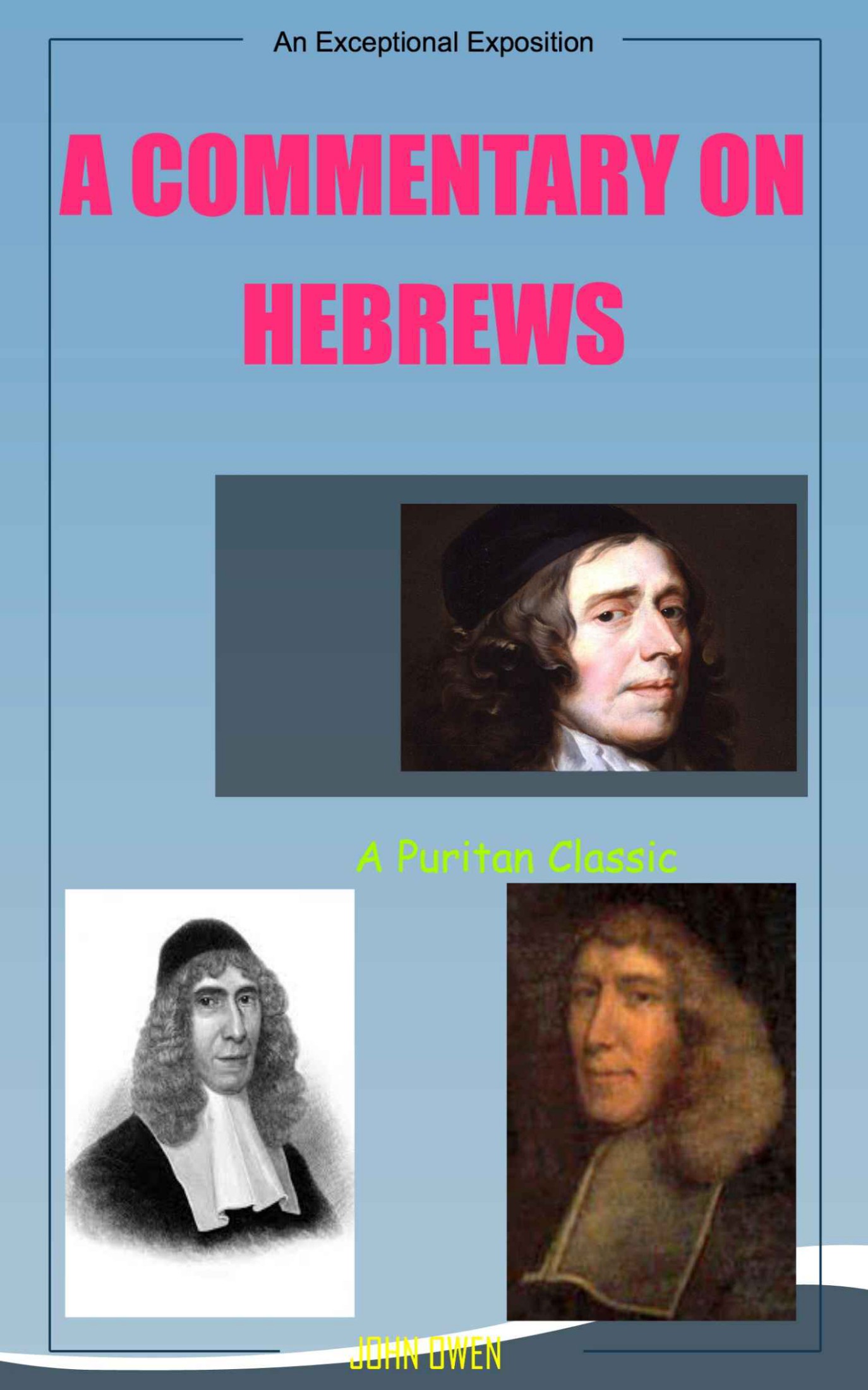 John Owen On Hebrews: A Classic Puritan Commentary