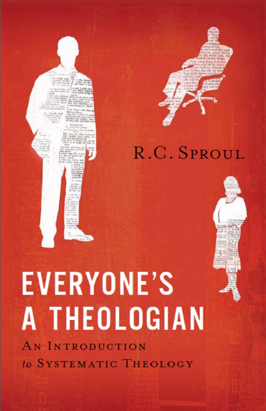 Everyone's a Theologian: An Introduction to Systematic Theology