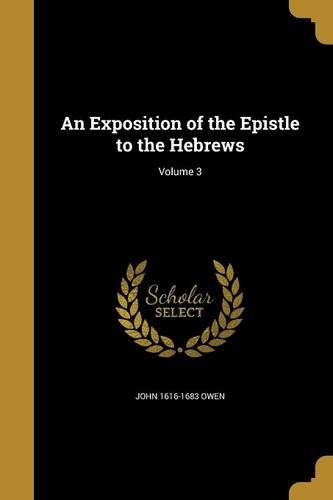 An Exposition of the Epistle to the Hebrews; Volume 3
