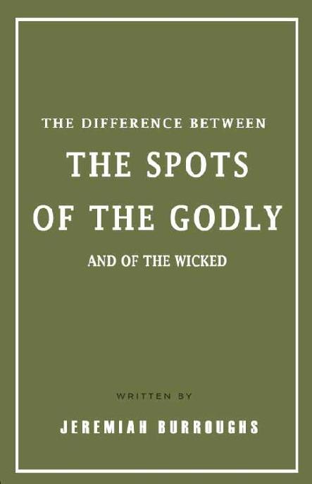 The Difference Between the Spots of the Godly, and of the Wicked