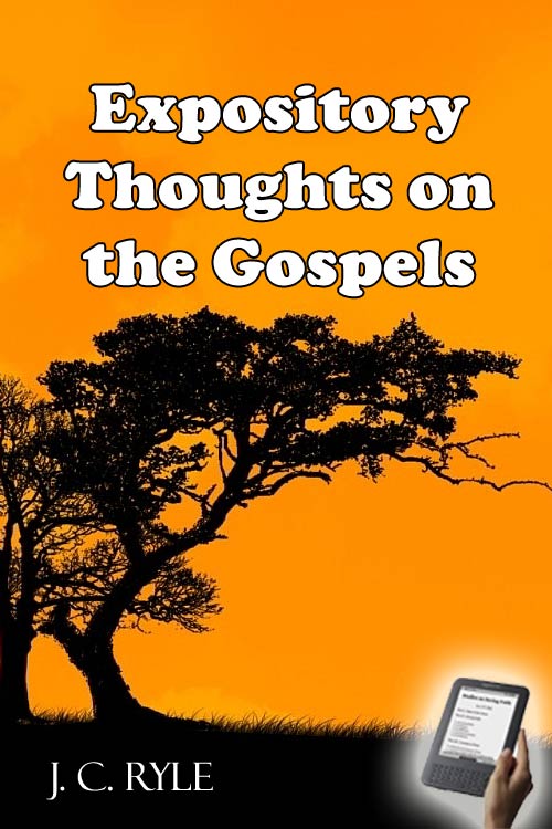 Expository Thoughts on the Gospels