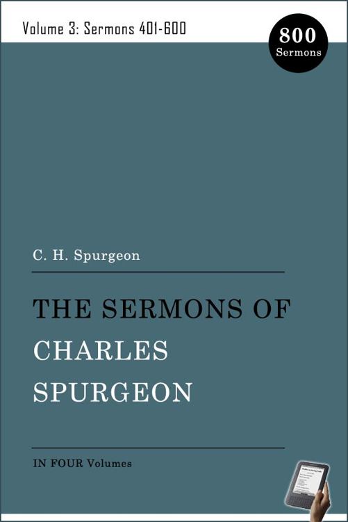 The Sermons of Charles Spurgeon: Vol. 3, 401-600