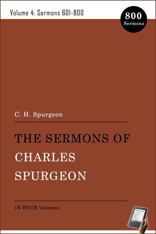 The Sermons of Charles Spurgeon: Vol. 4, 601-810