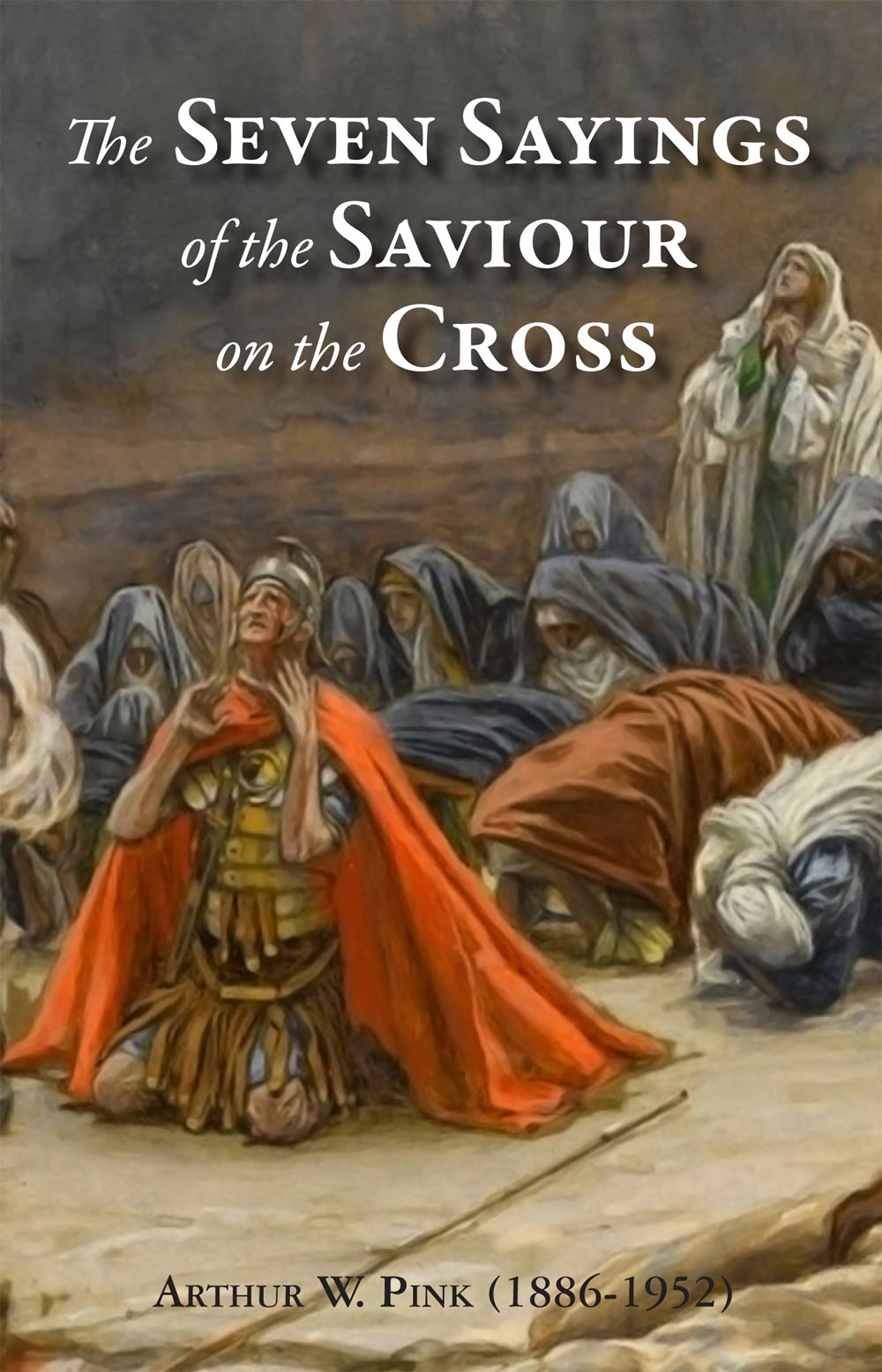 The Seven Sayings of the Saviour on the Cross