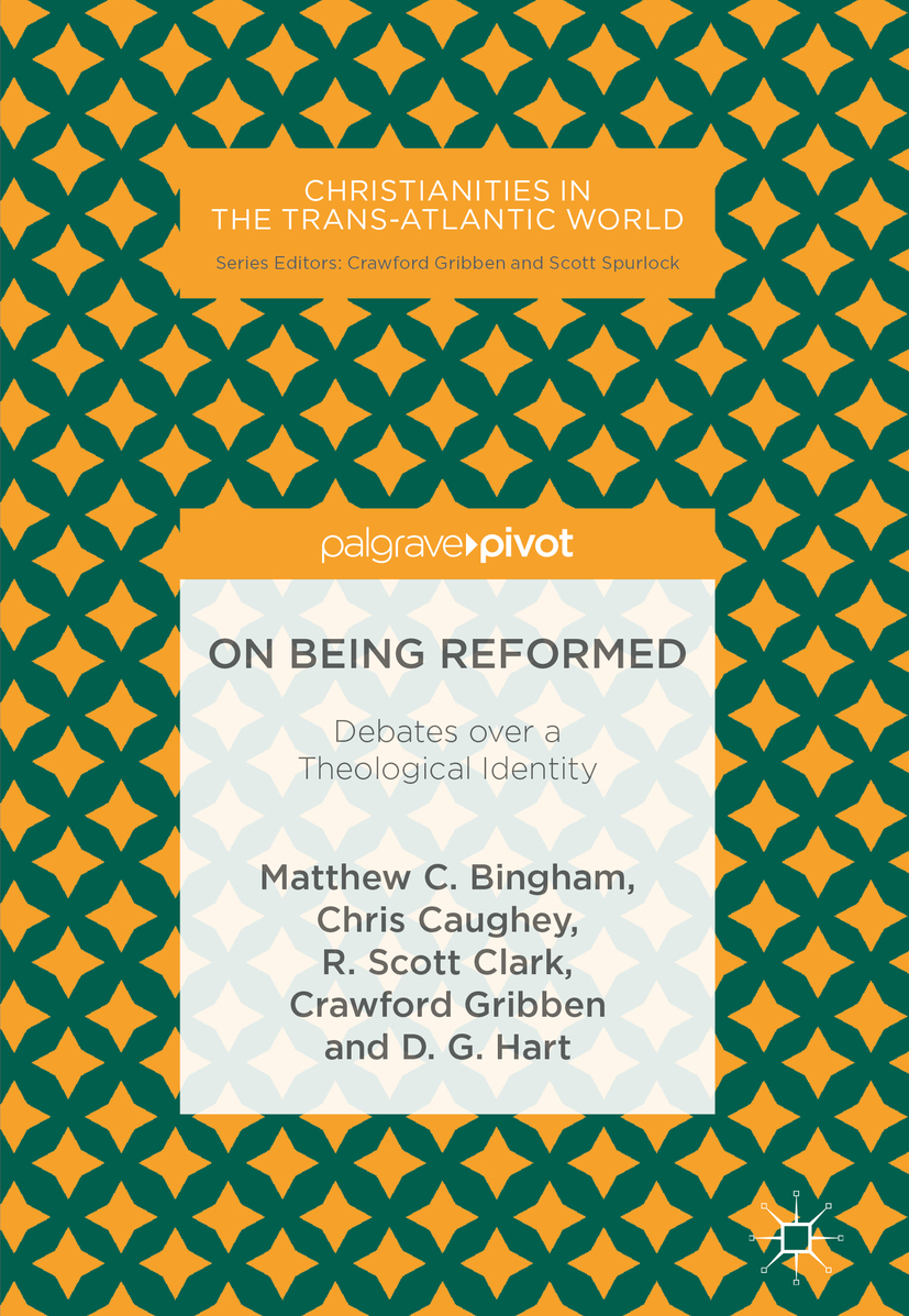 On Being Reformed: Debates Over a Theological Identity