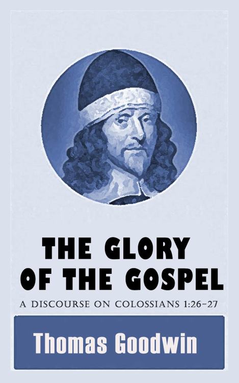 A Discourse of the Glory of the Gospel
