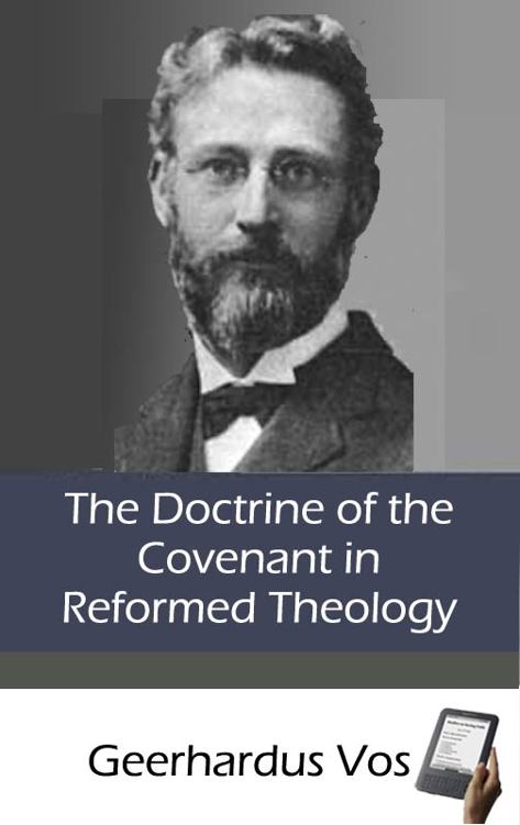 The Doctrine of the Covenant in Reformed Theology