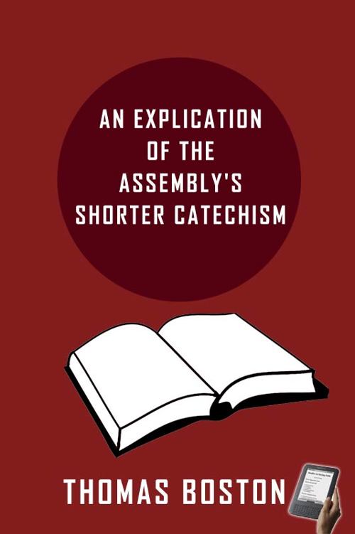 An Explication of the Assembly's Shorter Catechism