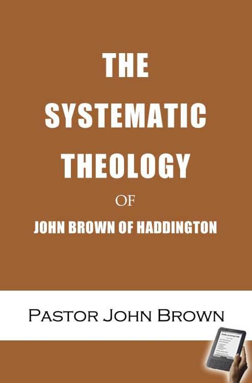 The Systematic Theology of John Brown of Haddington