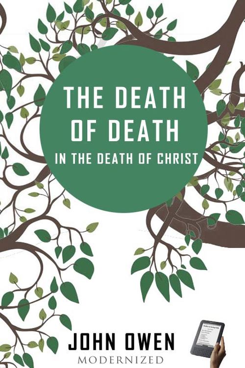 The Death of Death in the Death of Christ - Modernised