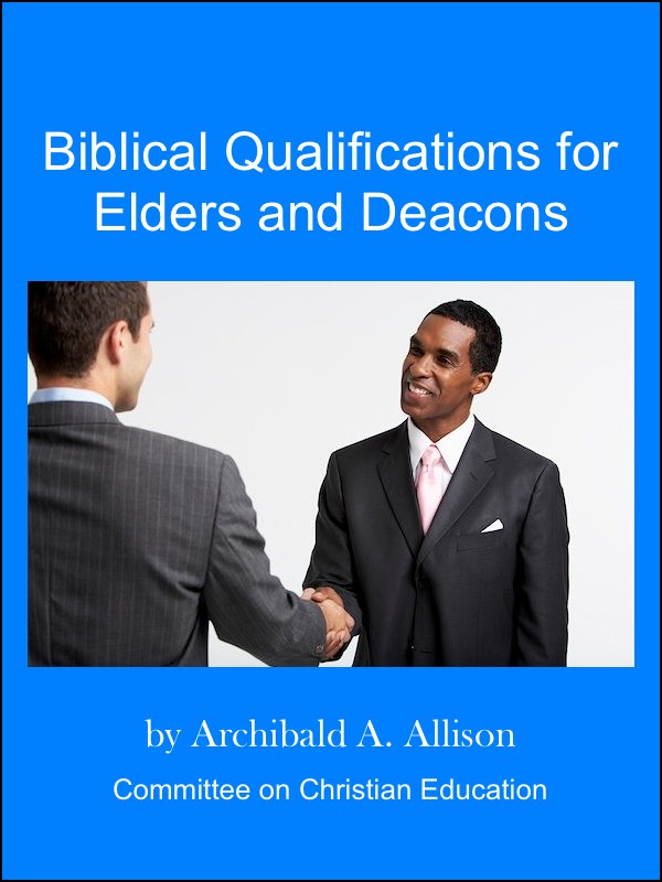 Biblical Qualifications for Elders and Deacons