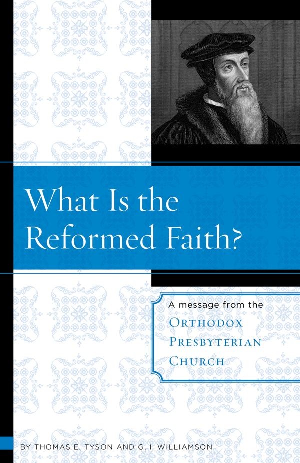 What Is the Reformed Faith
