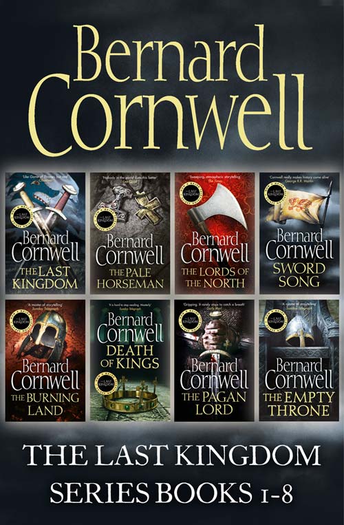 The Last Kingdom, The Pale Horseman, The Lords of the North, Sword Song, The Burning Land, Death of Kings, The Pagan Lord, The Empty Throne