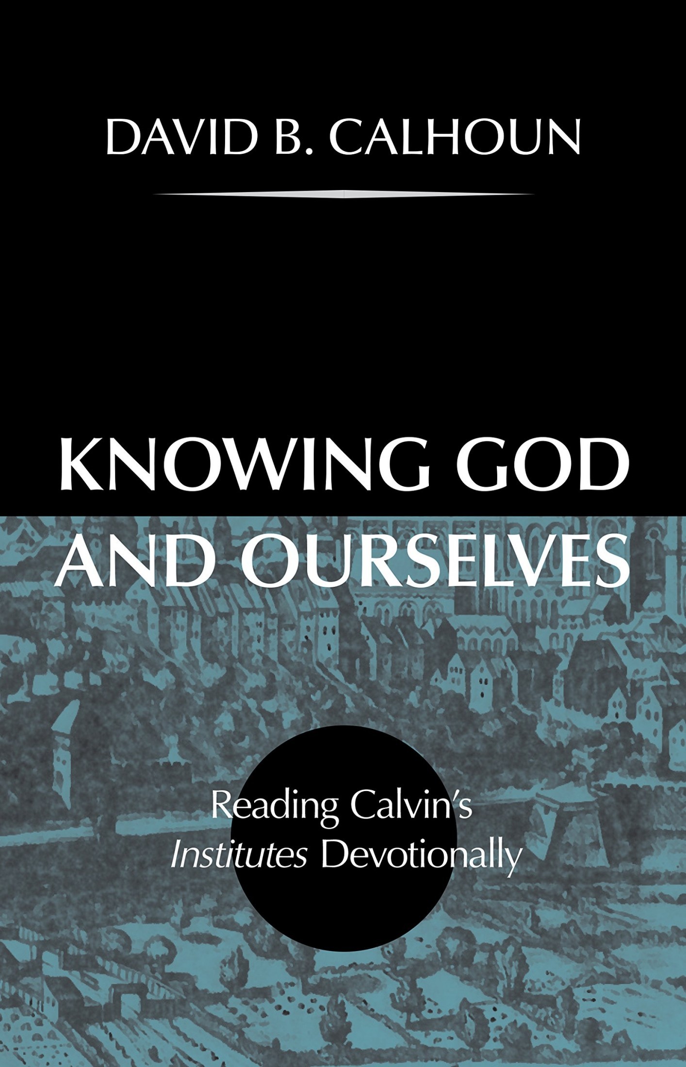 Knowing God & Ourselves