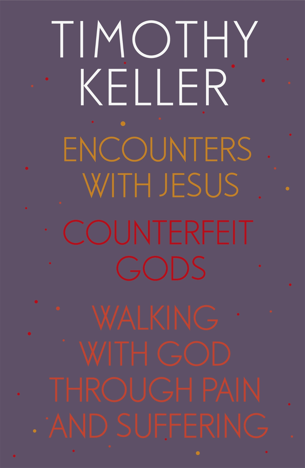 Encounters With Jesus, Counterfeit Gods and Walking With God Through Pain and Suffering
