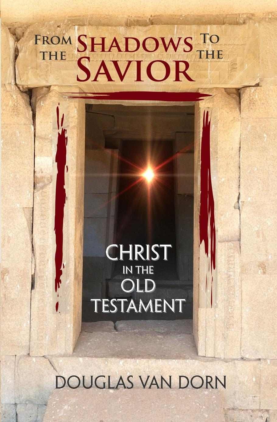 From the Shadows to the Savior: Christ in the Old Testament