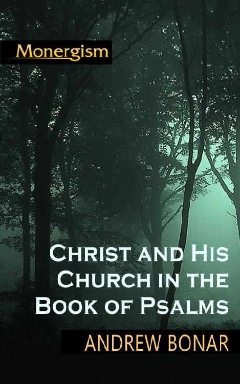 Christ and His Church in the Book of Psalms