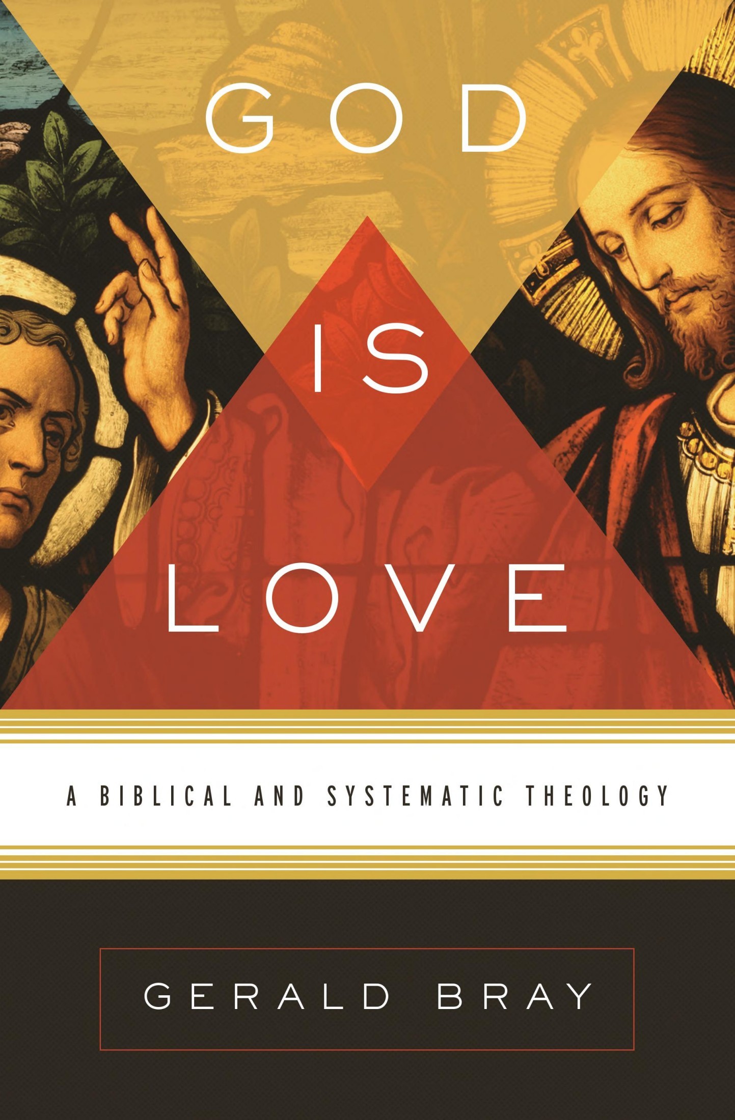 God Is Love: A Biblical and Systematic Theology