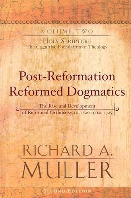 Holy Scripture: The Cognitive Foundation of Theology, Volume 2