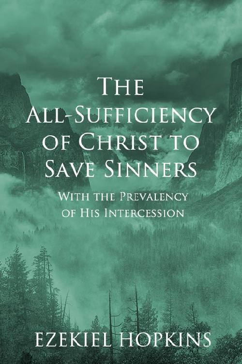 The All-Sufficiency of Christ to Save Sinners