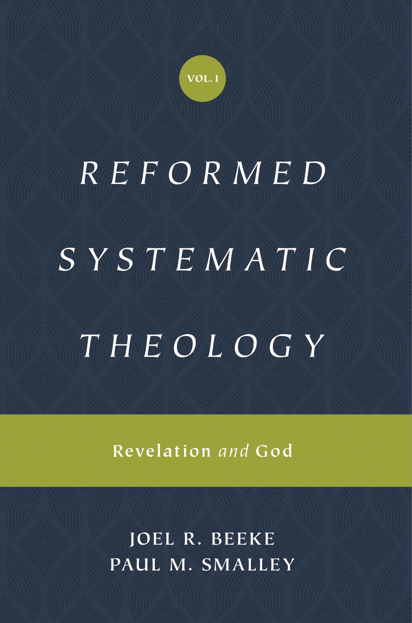 Reformed Systematic Theology: Volume 1 - Revelation and God