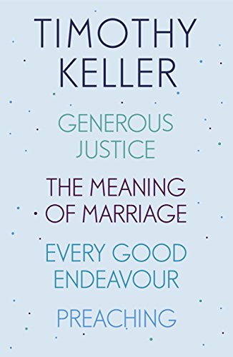 Generous Justice, the Meaning of Marriage, Every Good Endeavour, Preaching