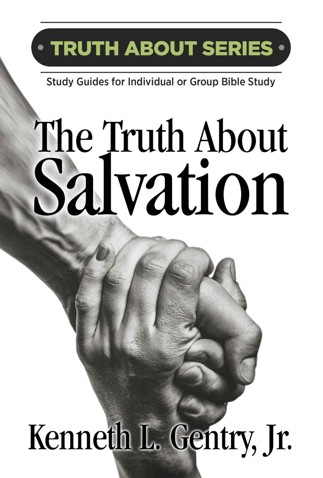 The Truth about Salvation (The Truth about Series)