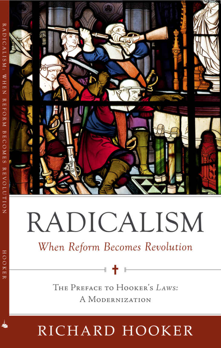 Radicalism: When Reform Becomes Revolution: The Preface to Hooker's Laws: A Modernization