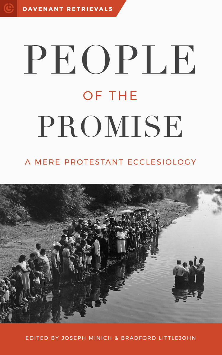 People of the Promise: A Mere Protestant Ecclesiology