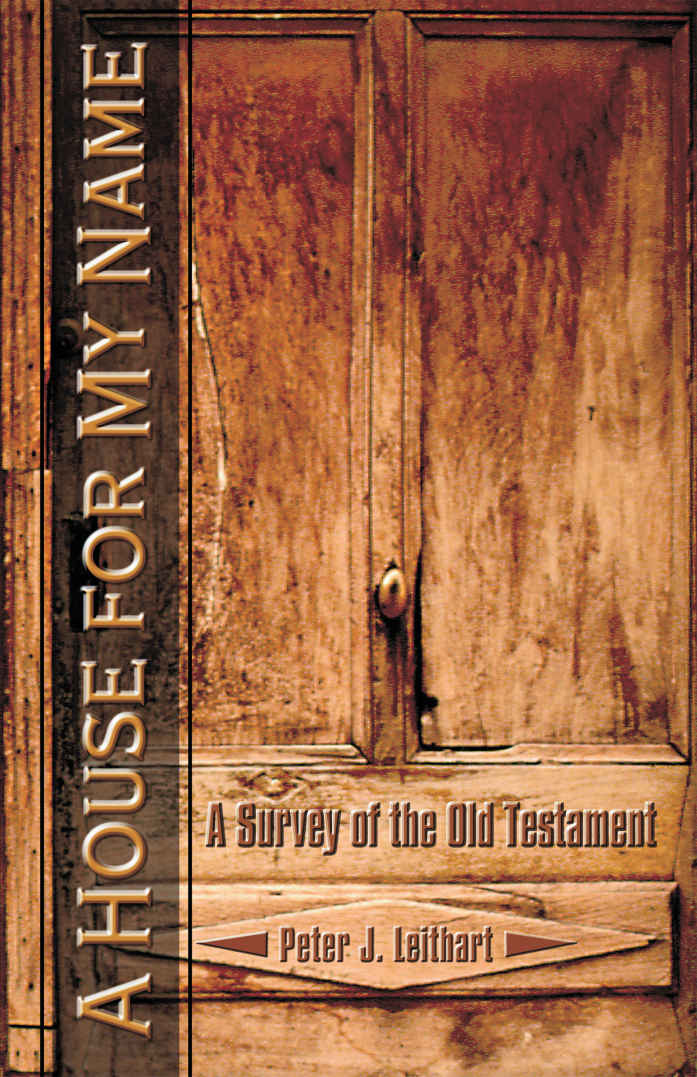 A House for My Name: A Survey of the Old Testament