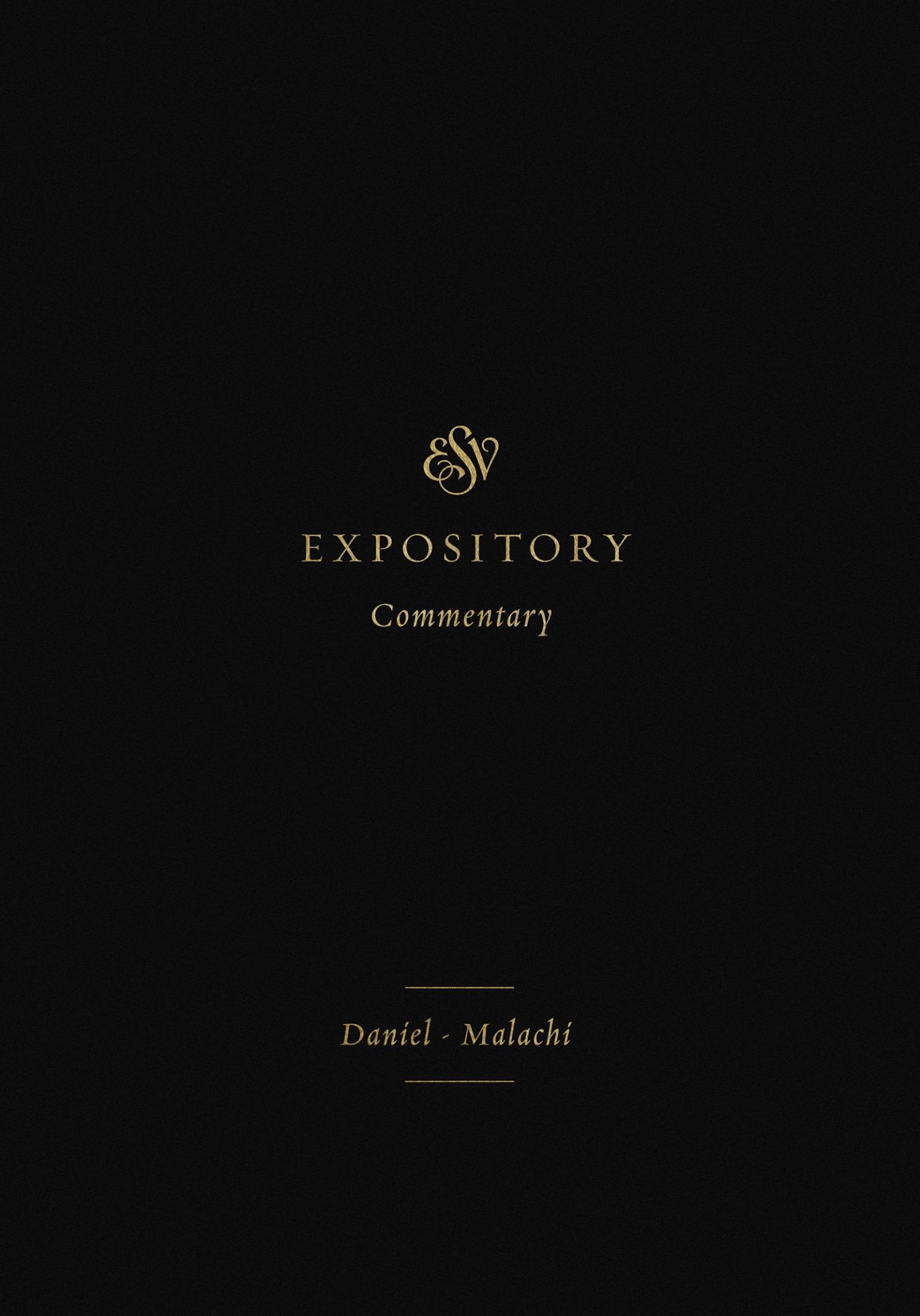 ESV Expository Commentary: Daniel-Malachi