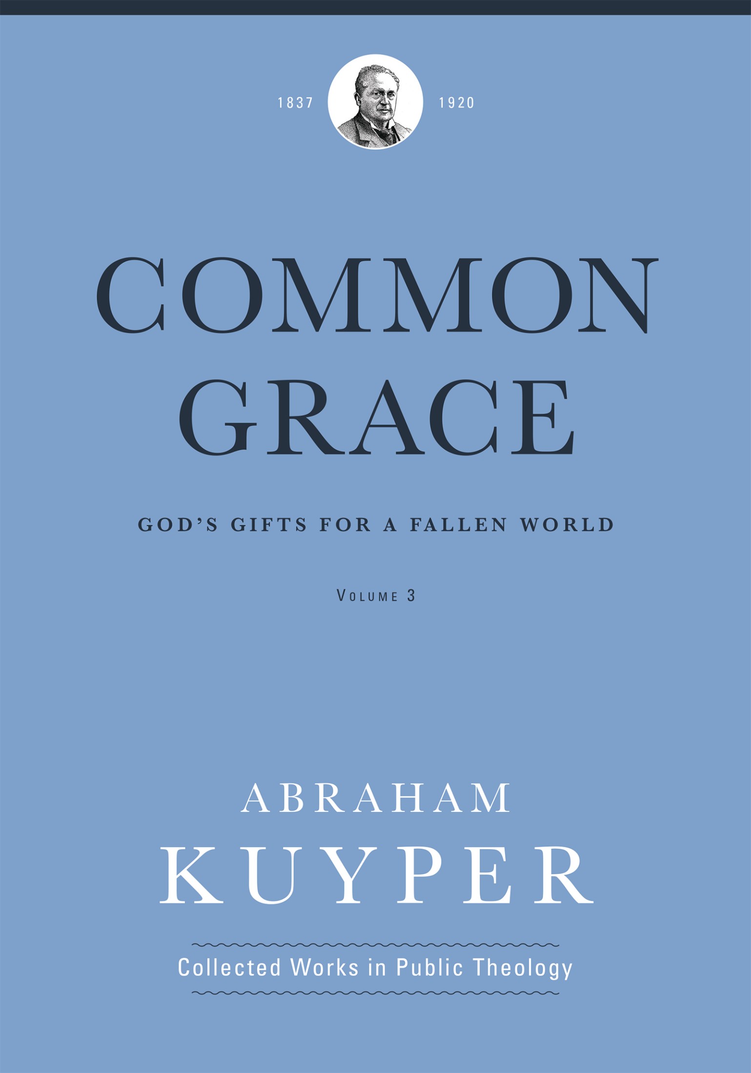 Common Grace: God’s Gifts for a Fallen World, Volume 3: The Practical Section