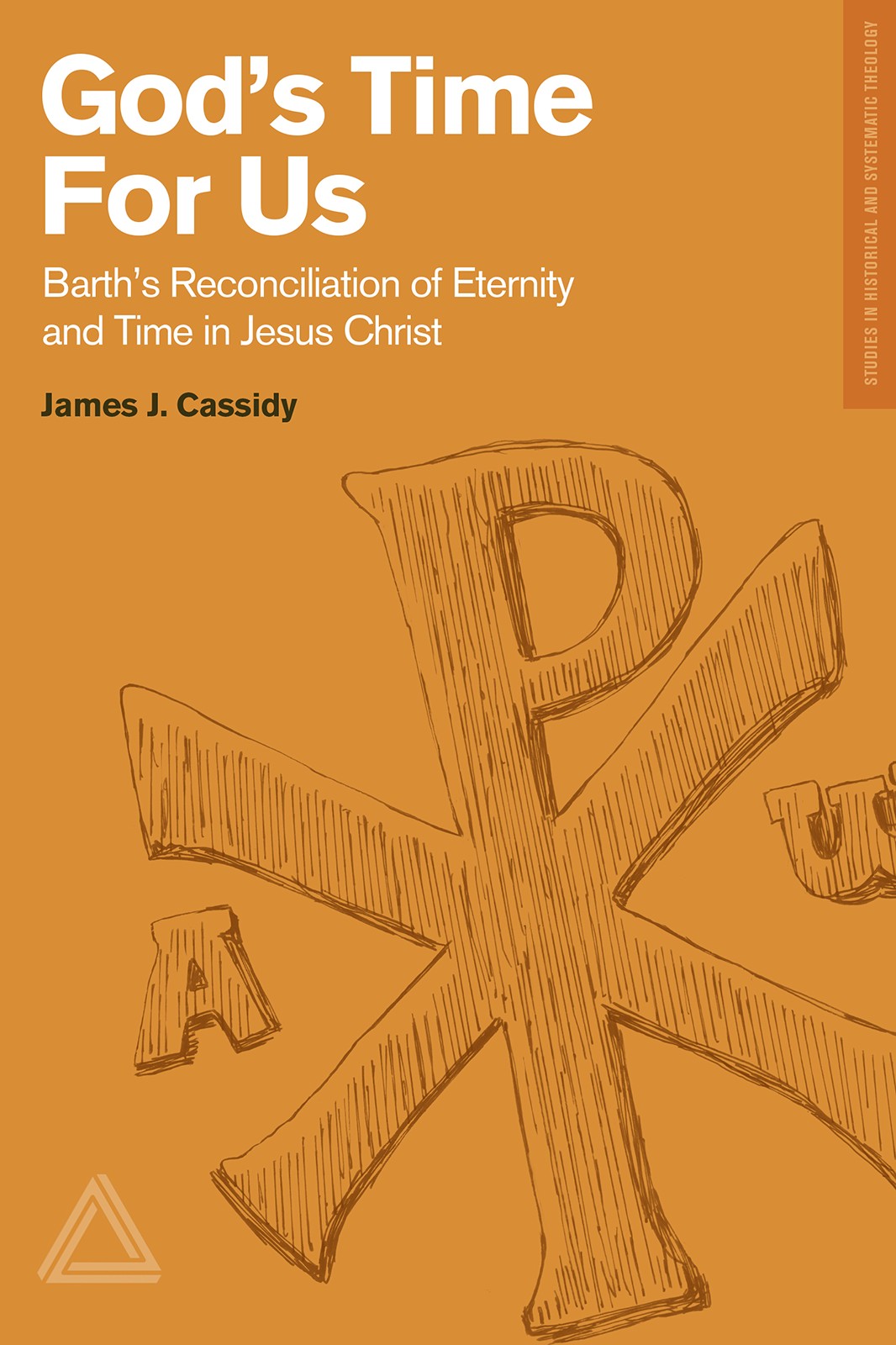 God’s Time for Us: Barth’s Reconciliation of Eternity and Time in Jesus Christ
