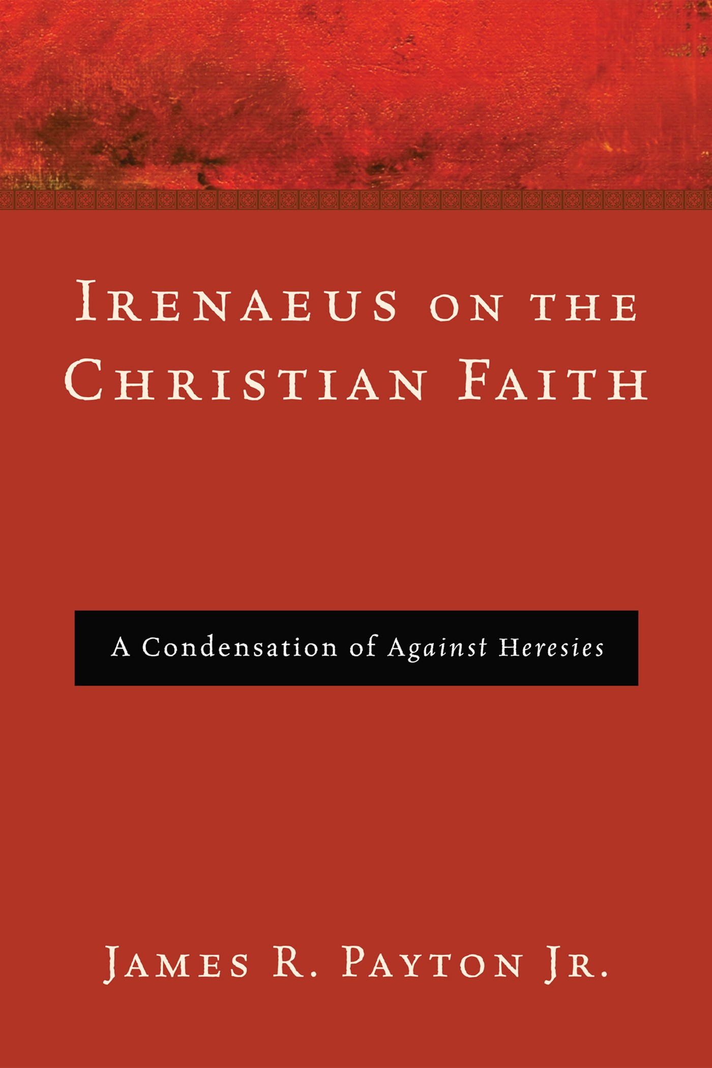 Irenaeus on the Christian Faith