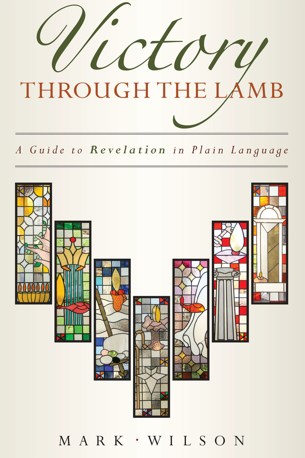 Victory Through the Lamb: A Guide to Revelation in Plain Language