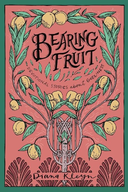Bearing Fruit: Stories About Godliness for Children