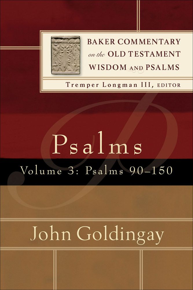 Psalms : Volume 3 (Baker Commentary on the Old Testament Wisdom and Psalms): Psalms 90-150
