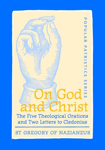 On God and Christ: The Five Theological Orations and Two Letters to Cledonius