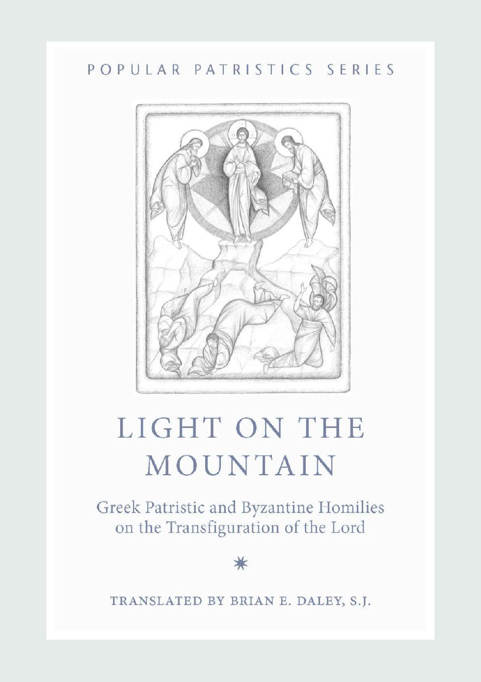 Light on the Mountain: Greek Patristic and Byzantine Homilies on the Transfiguration of the Lord