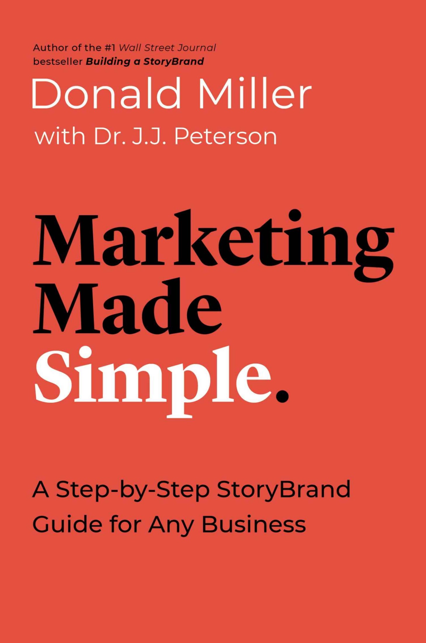 Marketing Made Simple: A Step-By-Step StoryBrand Guide for Any Business