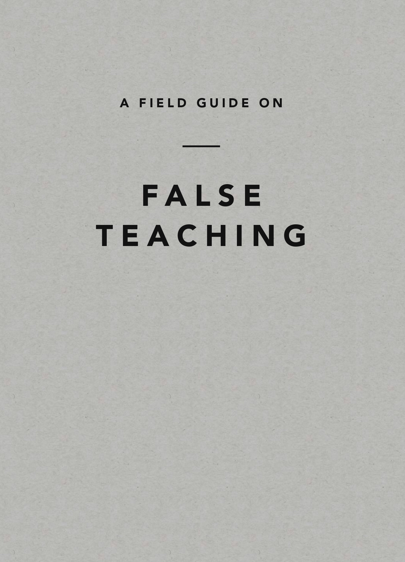 A Field Guide on False Teaching