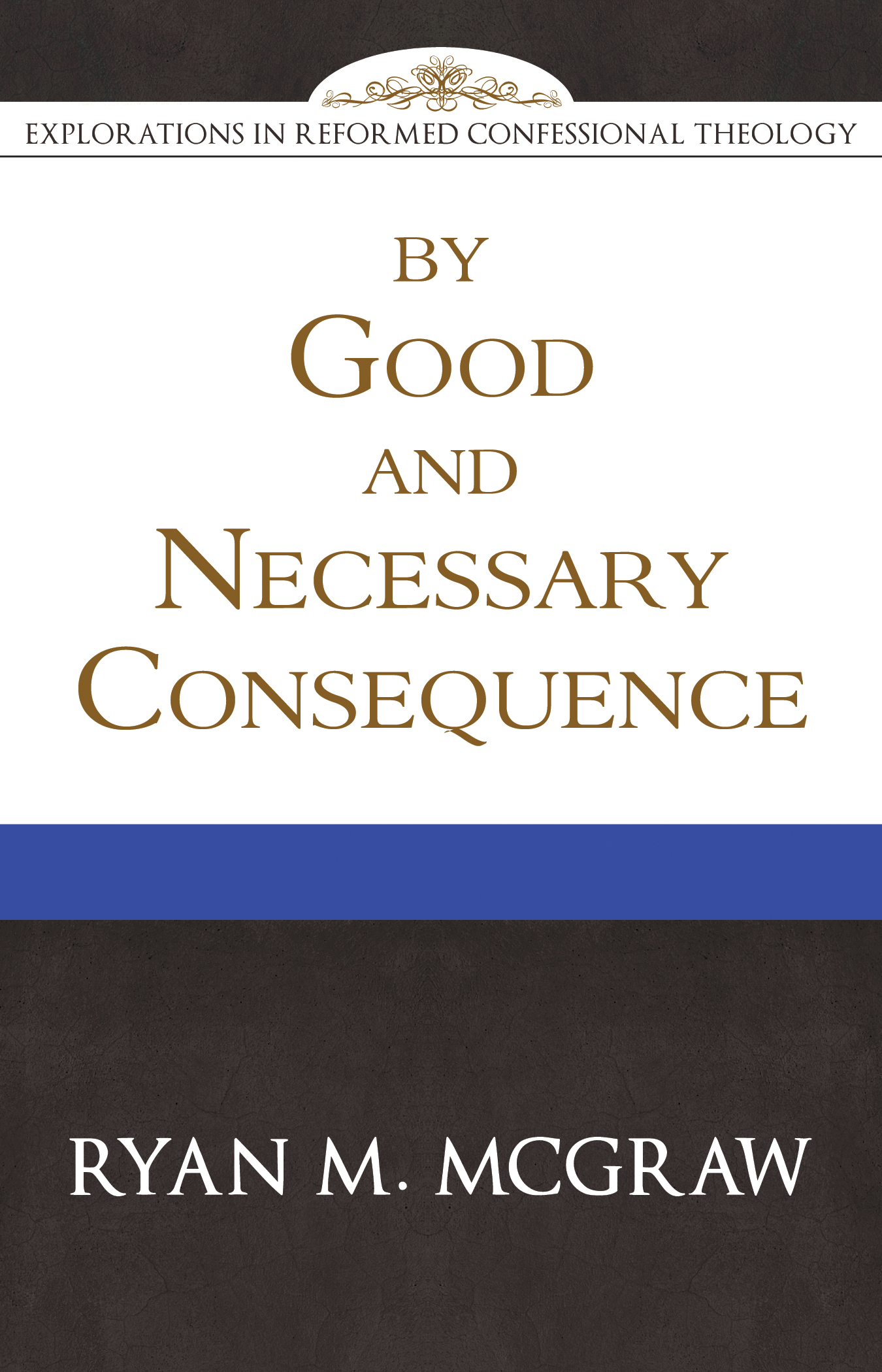 By Good and Necessary Consequence