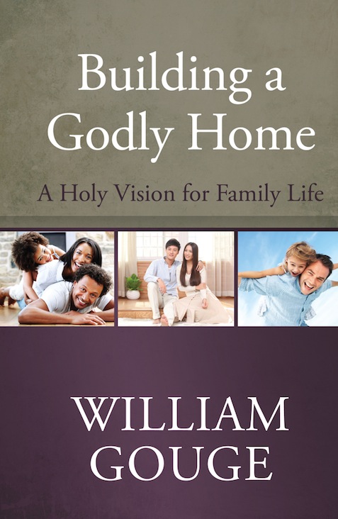 Building a Godly Home: A Holy Vision for a Happy Marriage