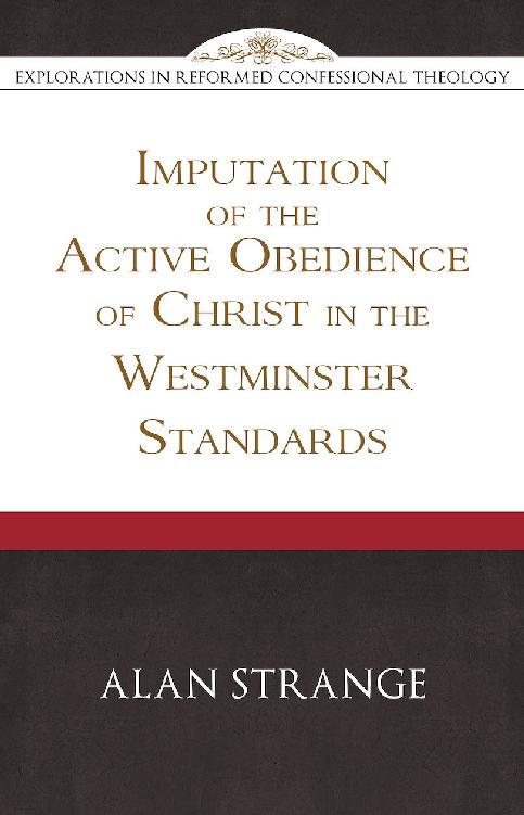 The Imputation of the Active Obedience of Christ in the Westminster Standards