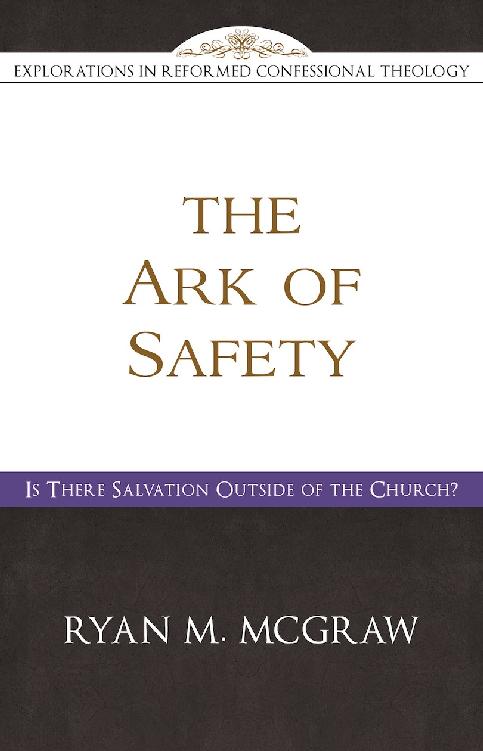 The Ark of Safety: Is There Salvation Outside of the Church?