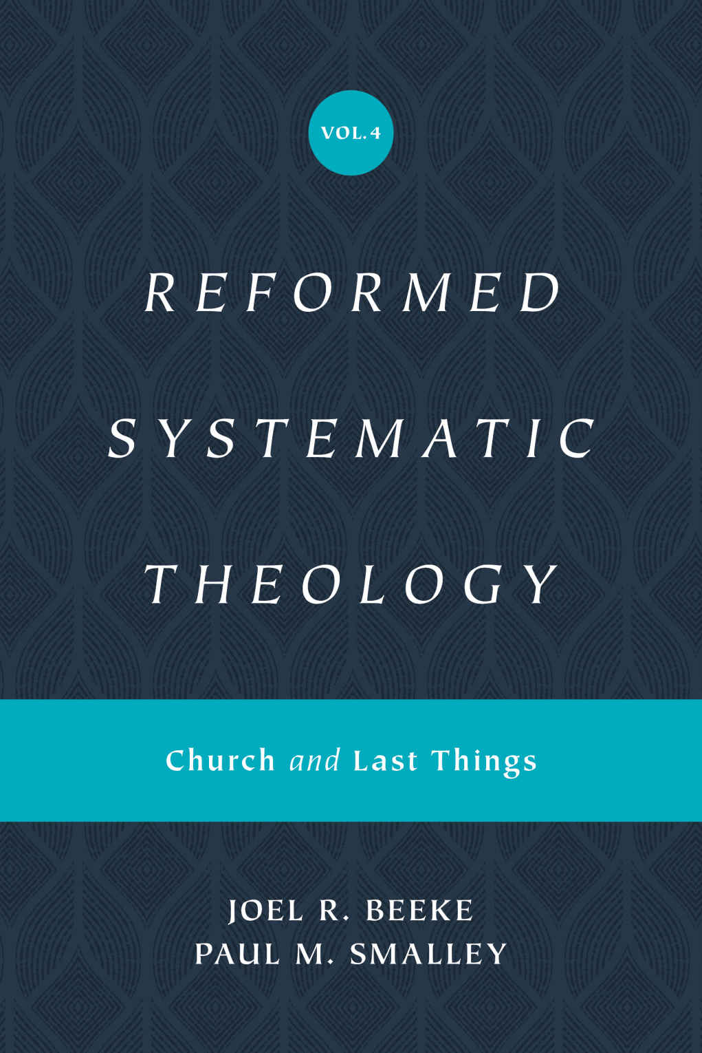 Reformed Systematic Theology, Volume 4, Vol. 4