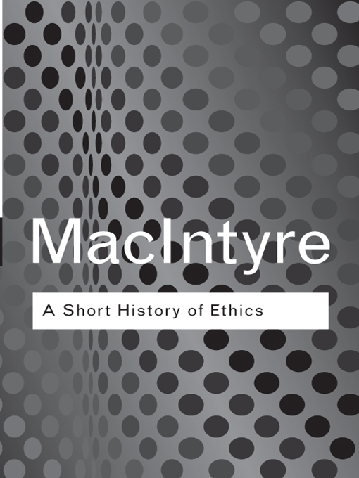 A Short History of Ethics: A History of Moral Philosophy From the Homeric Age to the 20th Century