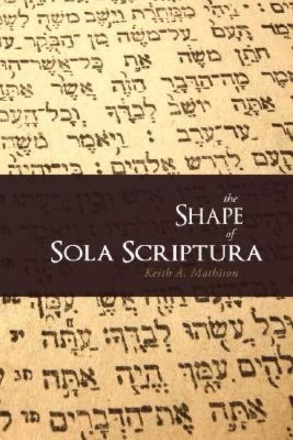 The Shape of Sola Scriptura