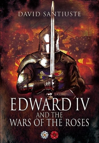 Edward IV and the Wars of the Roses