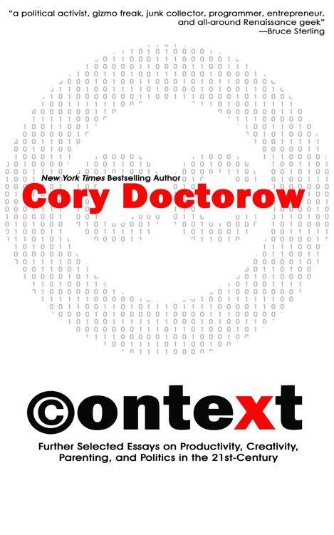 Context: Further Selected Essays on Productivity, Creativity, Parenting, and Politics in the 21st Century